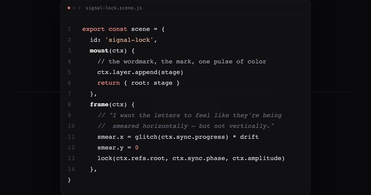 The Signal Lock scene as code — a dark editor panel where the frame function carries the direction note 'smeared horizontally — but not vertically'.